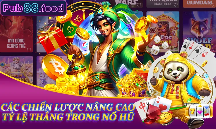 Các chiến lược nâng cao tỷ lệ thắng trong Nổ Hũ
