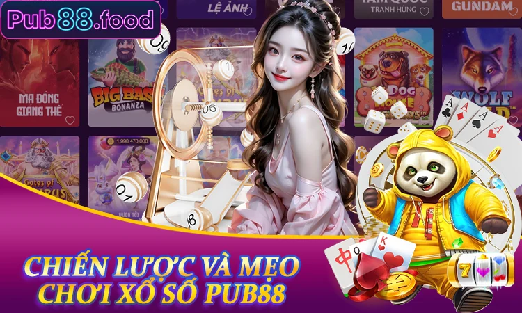 Chiến lược và mẹo chơi xổ số PUB88 hiệu quả