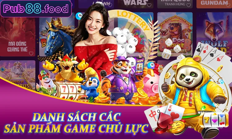 Danh sách các sản phẩm game chủ lực của thương hiệu PUB88